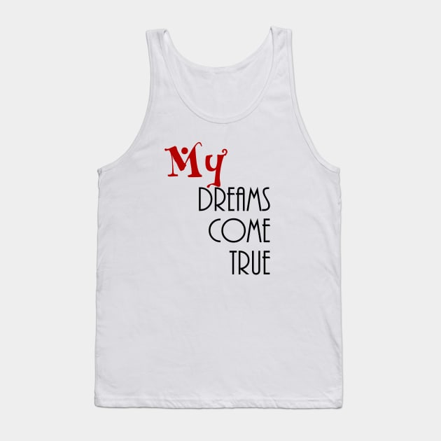 my dreams come true Tank Top by sarahnash